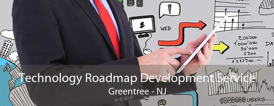 Technology Roadmap Development Service Greentree - NJ