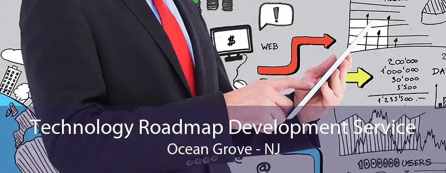 Technology Roadmap Development Service Ocean Grove - NJ