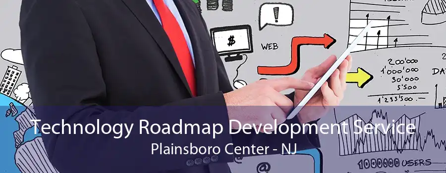 Technology Roadmap Development Service Plainsboro Center - NJ