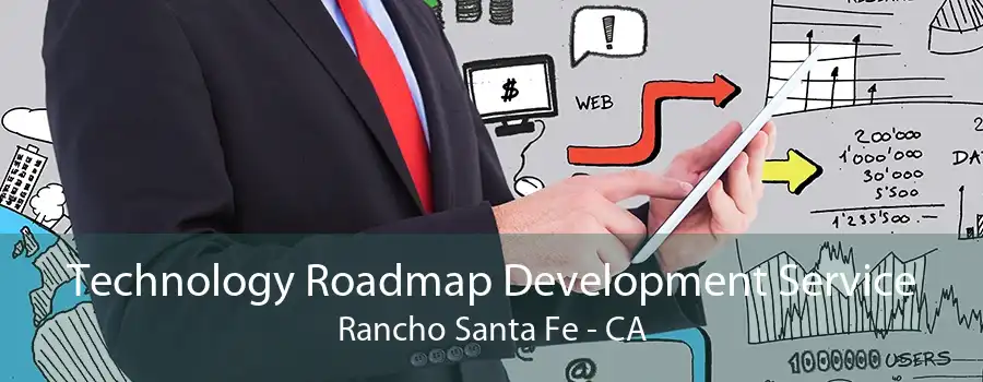 Technology Roadmap Development Service Rancho Santa Fe - CA