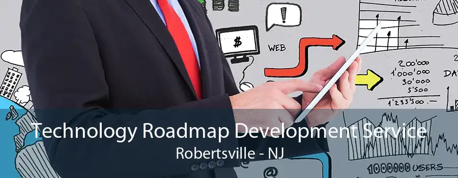 Technology Roadmap Development Service Robertsville - NJ