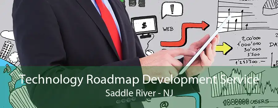 Technology Roadmap Development Service Saddle River - NJ