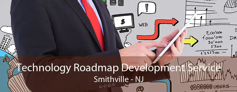 Technology Roadmap Development Service Smithville - NJ