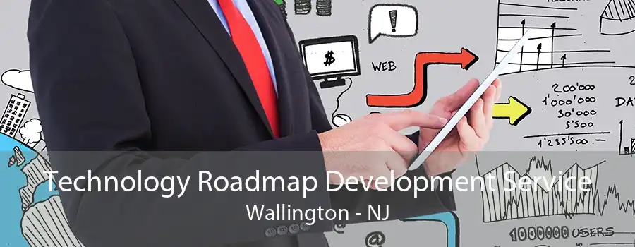 Technology Roadmap Development Service Wallington - NJ