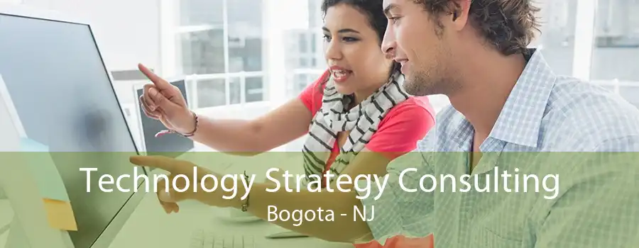 Technology Strategy Consulting Bogota - NJ