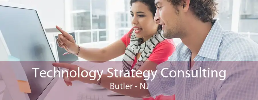 Technology Strategy Consulting Butler - NJ