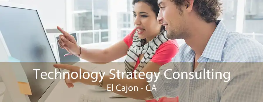 Technology Strategy Consulting El Cajon - CA