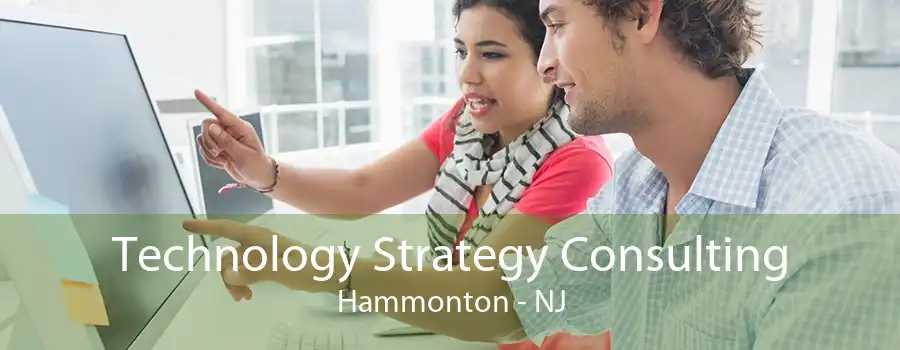 Technology Strategy Consulting Hammonton - NJ