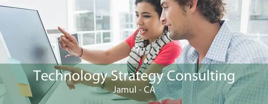 Technology Strategy Consulting Jamul - CA