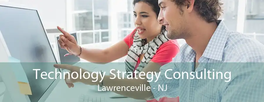 Technology Strategy Consulting Lawrenceville - NJ