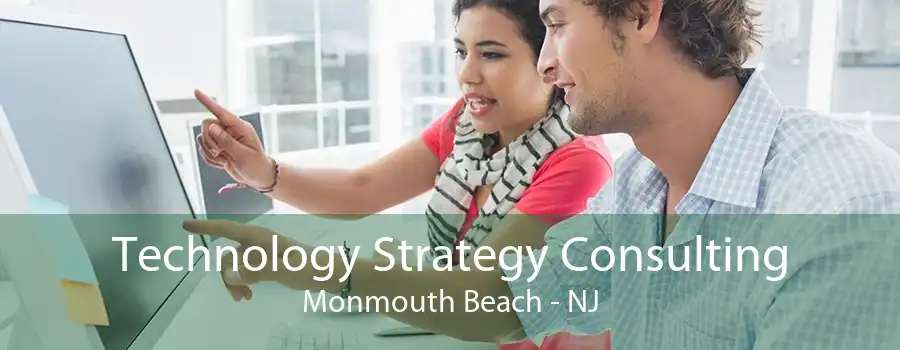 Technology Strategy Consulting Monmouth Beach - NJ