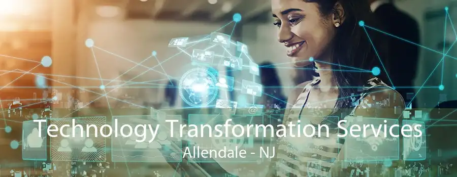 Technology Transformation Services Allendale - NJ