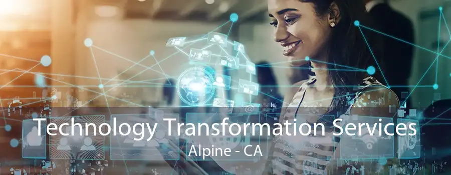 Technology Transformation Services Alpine - CA