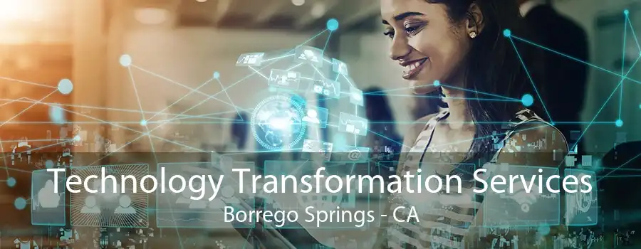 Technology Transformation Services Borrego Springs - CA