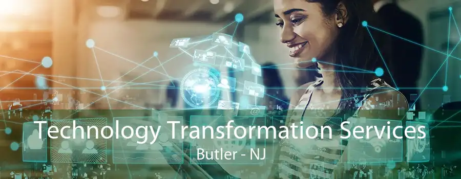 Technology Transformation Services Butler - NJ