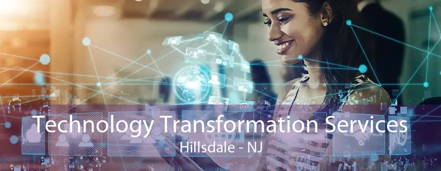 Technology Transformation Services Hillsdale - NJ