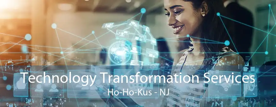 Technology Transformation Services Ho-Ho-Kus - NJ