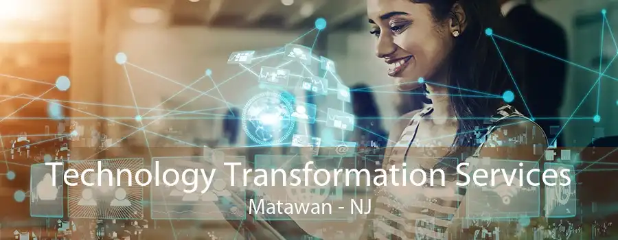 Technology Transformation Services Matawan - NJ