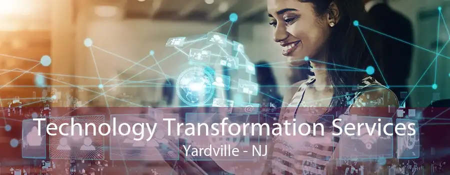 Technology Transformation Services Yardville - NJ