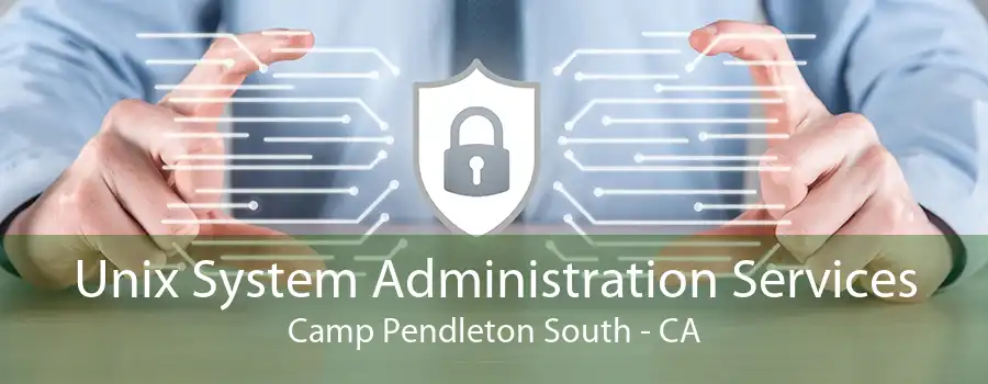 Unix System Administration Services Camp Pendleton South - CA