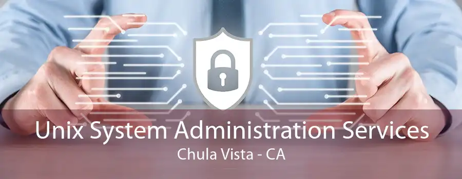 Unix System Administration Services Chula Vista - CA