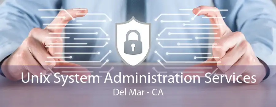 Unix System Administration Services Del Mar - CA