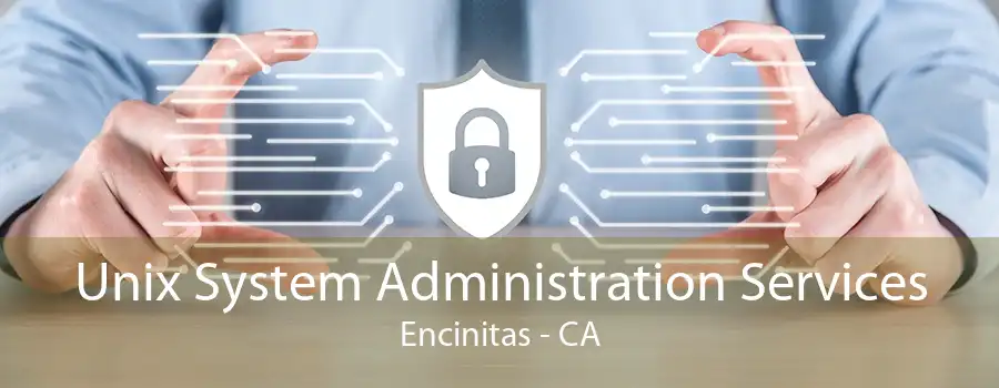 Unix System Administration Services Encinitas - CA