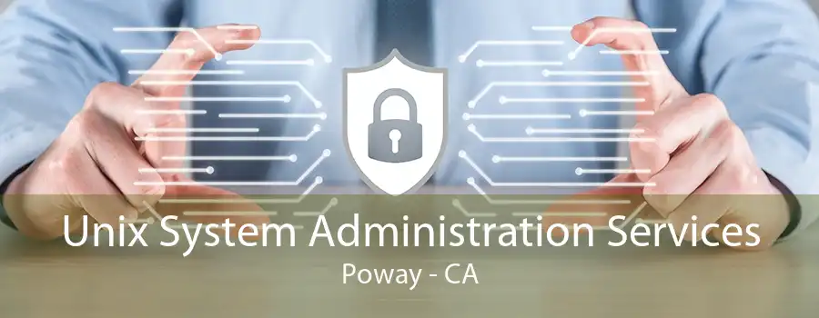 Unix System Administration Services Poway - CA