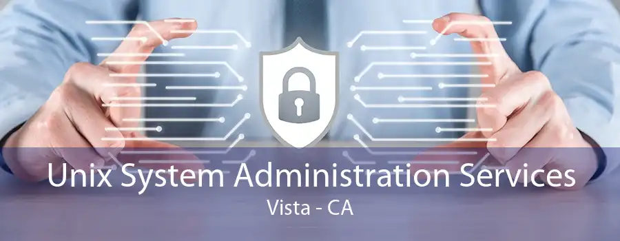 Unix System Administration Services Vista - CA