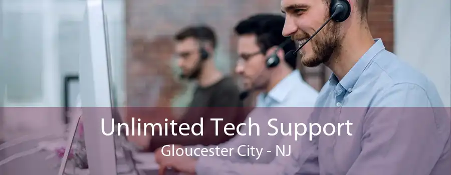 Unlimited Tech Support Gloucester City - NJ