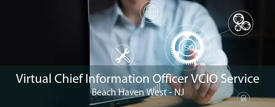 Virtual Chief Information Officer VCIO Service Beach Haven West - NJ