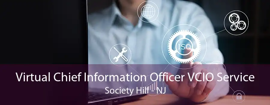 Virtual Chief Information Officer VCIO Service Society Hill - NJ