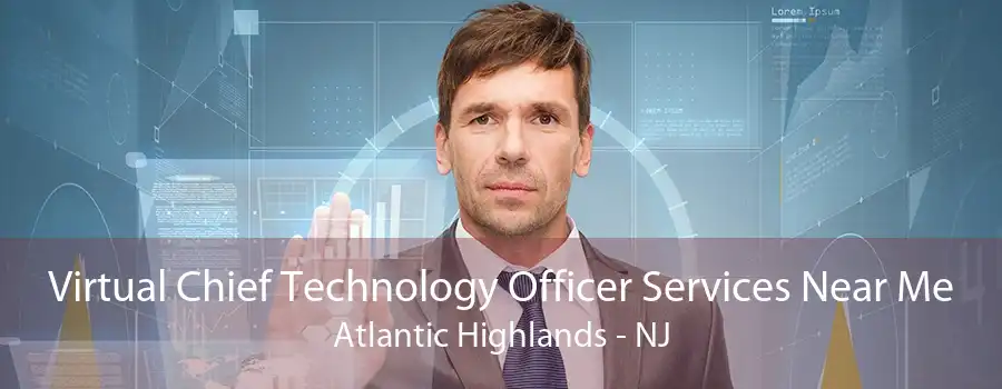 Virtual Chief Technology Officer Services Near Me Atlantic Highlands - NJ