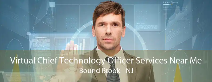 Virtual Chief Technology Officer Services Near Me Bound Brook - NJ