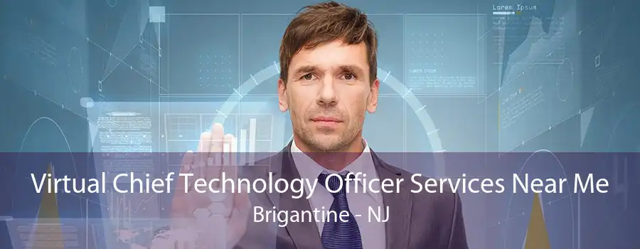 Virtual Chief Technology Officer Services Near Me Brigantine - NJ