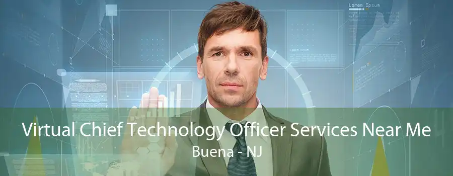 Virtual Chief Technology Officer Services Near Me Buena - NJ