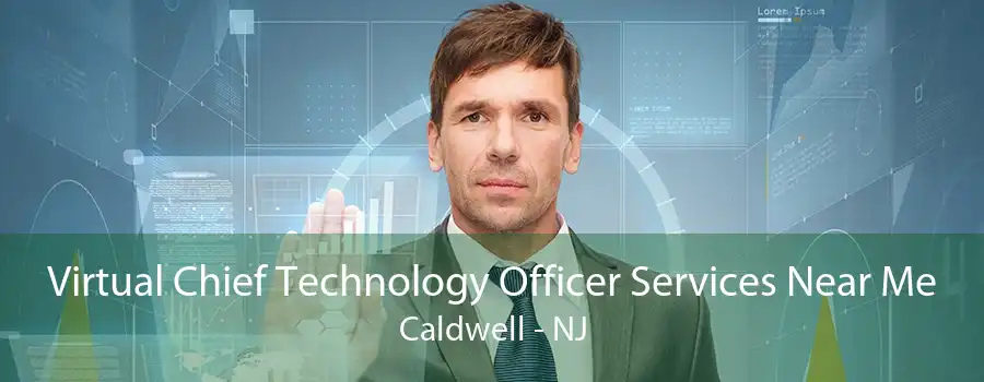 Virtual Chief Technology Officer Services Near Me Caldwell - NJ