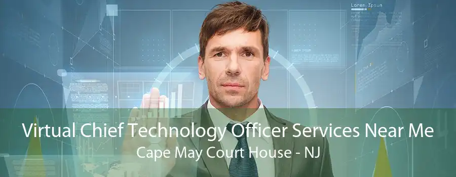 Virtual Chief Technology Officer Services Near Me Cape May Court House - NJ