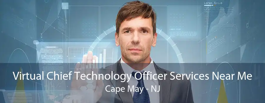 Virtual Chief Technology Officer Services Near Me Cape May - NJ