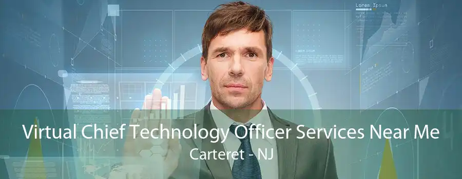 Virtual Chief Technology Officer Services Near Me Carteret - NJ