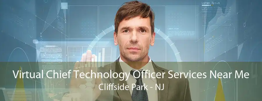 Virtual Chief Technology Officer Services Near Me Cliffside Park - NJ