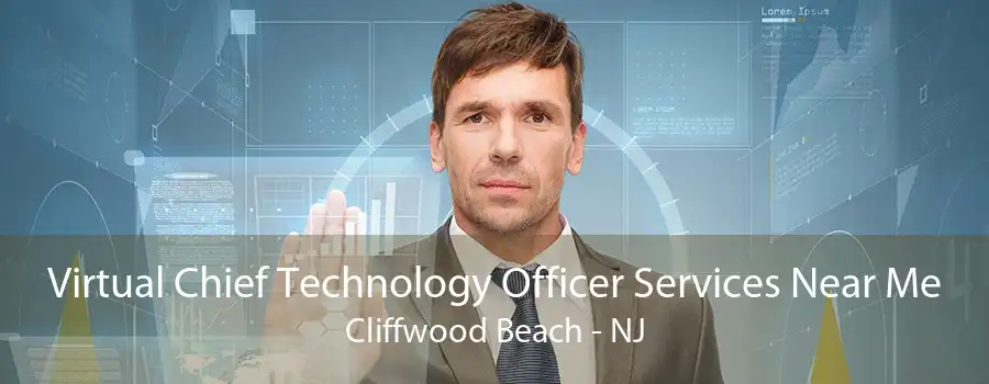 Virtual Chief Technology Officer Services Near Me Cliffwood Beach - NJ