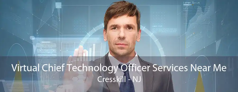 Virtual Chief Technology Officer Services Near Me Cresskill - NJ