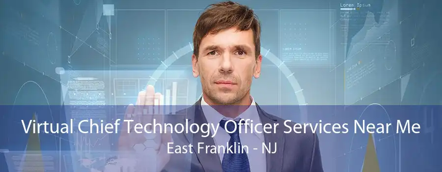 Virtual Chief Technology Officer Services Near Me East Franklin - NJ