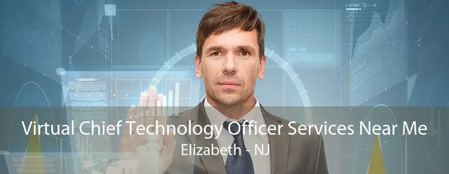 Virtual Chief Technology Officer Services Near Me Elizabeth - NJ