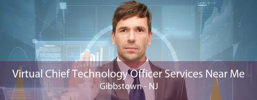 Virtual Chief Technology Officer Services Near Me Gibbstown - NJ