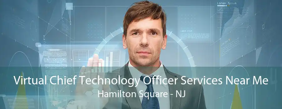 Virtual Chief Technology Officer Services Near Me Hamilton Square - NJ