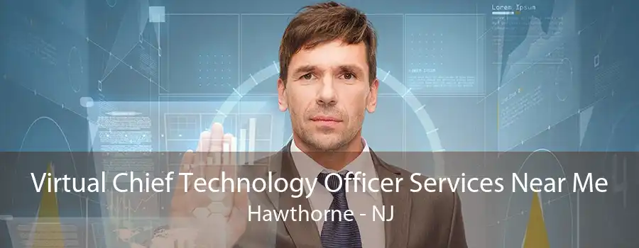 Virtual Chief Technology Officer Services Near Me Hawthorne - NJ