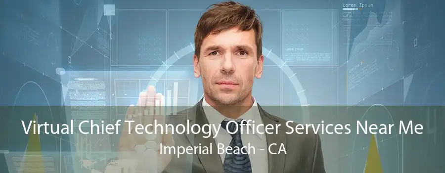 Virtual Chief Technology Officer Services Near Me Imperial Beach - CA