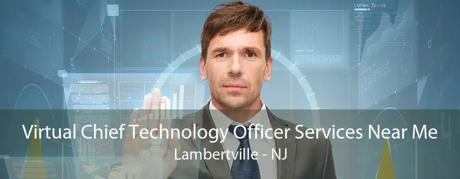 Virtual Chief Technology Officer Services Near Me Lambertville - NJ